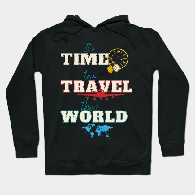 It s Time to Travel the World Hoodie by BeatyinChaos